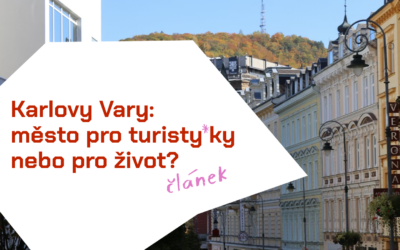 Karlovy Vary: Město pro turisty*ky nebo pro život?
