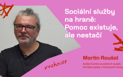 Sociální služby na hraně: Pomoc existuje, ale nestačí